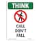 Signmission OSHA THINK Sign, Call Don't Fall, 18in X 12in Aluminum, 12" W, 18" L, Portrait, OS-TS-A-1218-V-11901 OS-TS-A-1218-V-11901 - alternate 1